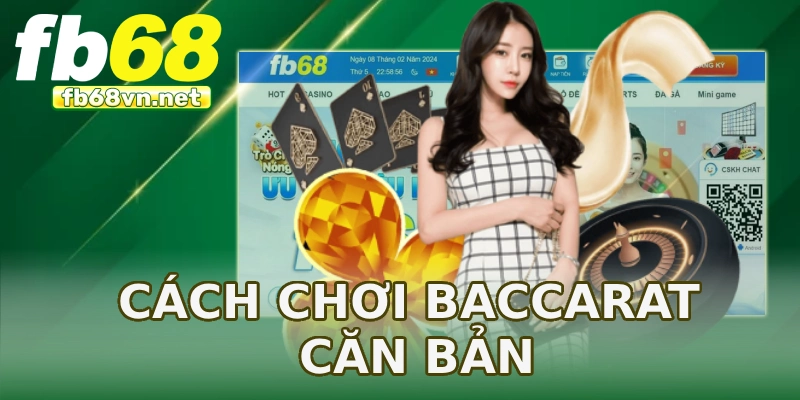 Cách chơi Baccarat căn bản