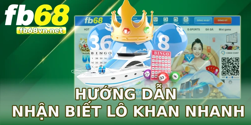 Hướng dẫn nhận biết lô khan nhanh