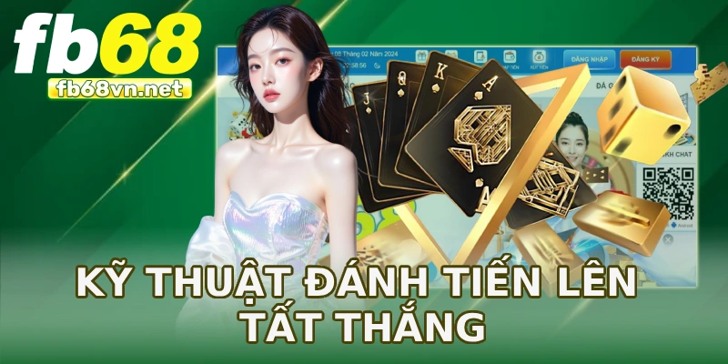 ky-thuat-danh-tien-len-tat-thang
