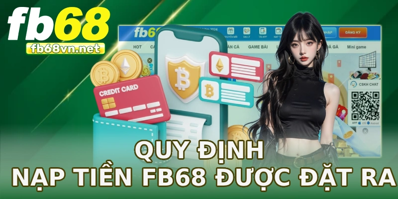 Quy định nạp tiền FB68 được đặt ra